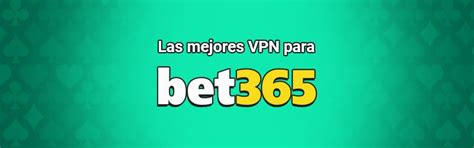 vpn para bet365|Te contamos cuáles son las mejores VPN para Bet365 .